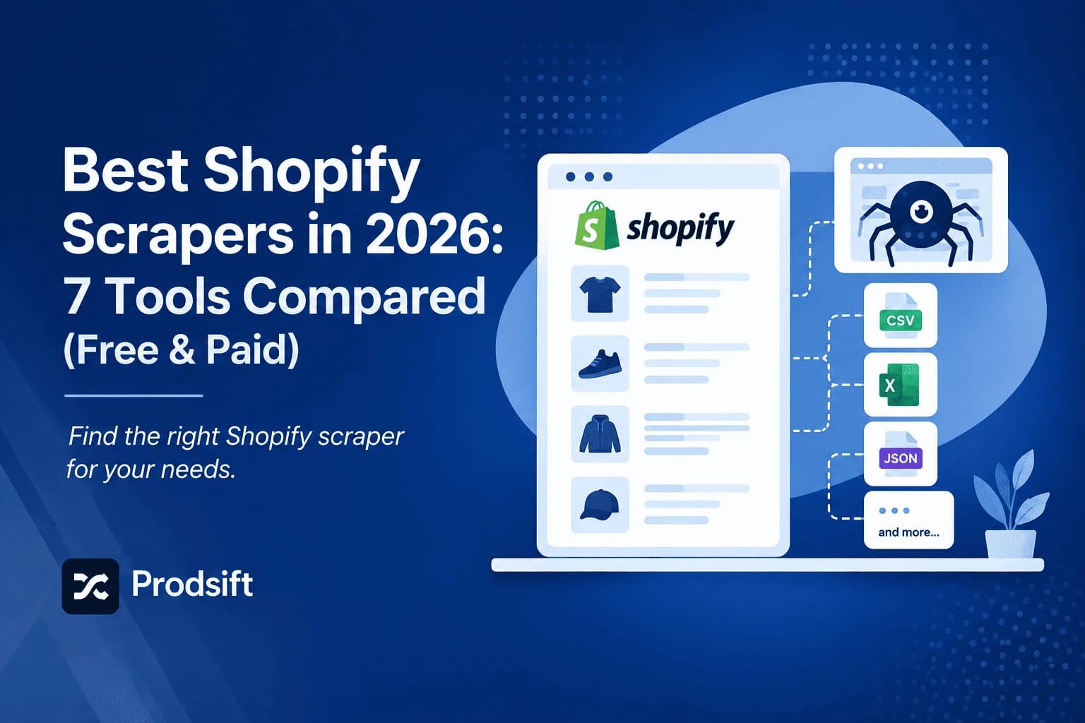 Best Shopify Scrapers in 2026: 7 Tools Compared (Free & Paid)